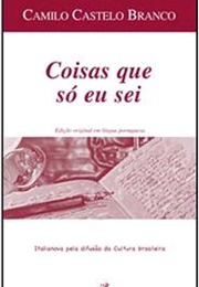 Coisas Que Só Eu Sei (Camilo Castelo Branco)