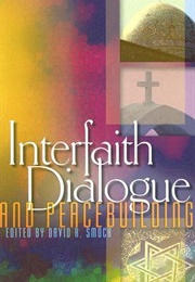 Interfaith Dialogue and Peacebuilding (David R. Smock (Editor))