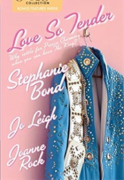 Love So Tender (Stephanie Bond\Jo Leigh\Joanne Rock)