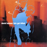 Let&#39;s Get Killed - David Holmes