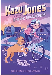 Kazu Jones and the Denver Dognappers (Shauna Holyoak)