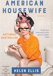 American Housewife: Stories (Helen Ellis)