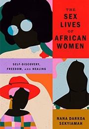 The Sex Lives of African Women (Nana Darkoa Sekyiamah)