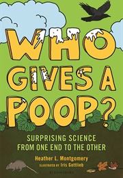 Who Gives a Poop? (Heather L. Montgomery)