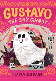 Gustavo, the Shy Ghost (Flavia Z. Drago)