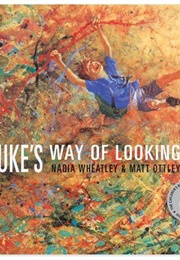 Luke&#39;s Way of Looking (Nadia Wheatley)