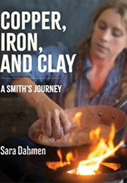 Copper, Iron, and Clay: A Love Affair With Cookware (Sara Dahmen)