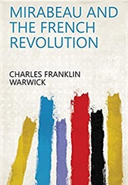 Mirabeau and the French Revolution (Charles Warwick)