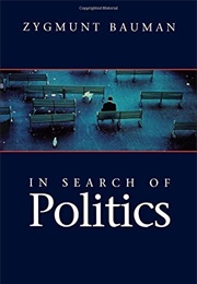 In Search of Politics (Zygmunt Bauman)