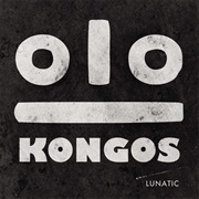 Kongos - Lunatic