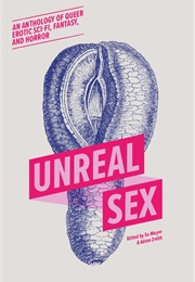 Unreal Sex (Eds. So Mayer and Adam Zmith)