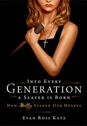 Into Every Generation a Slayer Is Born (Evan Ross Katz)