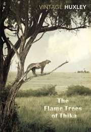 The Flame Trees of Thika (Aldous Huxley)