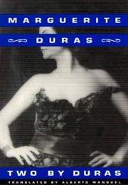 Two by Duras (Marguerite Duras)