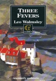 Three Fevers (Leo Walmsley)