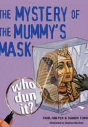 The Mystery of the Mummy&#39;s Mask (Paul Holper &amp; Simon Torok)