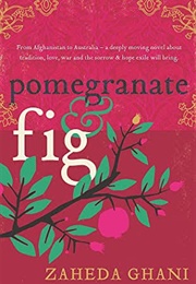 Pomegranate &amp; Fig (Zaheda Ghani)