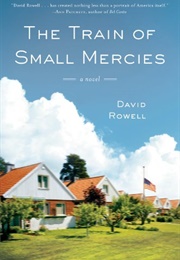 The Train of Small Mercies (David Rowell)