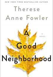 A Good Neighborhood (Therese Anne Fowler)