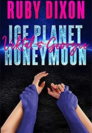 Ice Planet Honeymoon: Vektal and Georgie (Ruby Dixon)