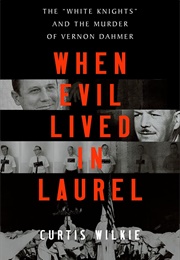 When Evil Lived in Laurel (Curtis Wilkie)