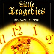 Little Tragedies - The Sun of Spirit