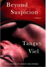 Beyond Suspicion (Tanguy Viel)