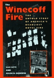 The Winecoff Fire: The Untold Story of America&#39;s Deadliest Hotel Fire (Sam Heys)