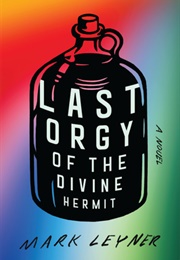 Last Orgy of the Divine Hermit (Mark Leyner)