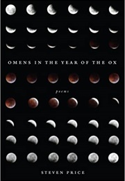 Omens in the Year of the Ox (Steven Price)