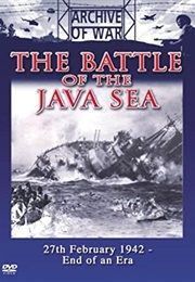 The Battle of the Java Sea: 27th February 1942 - End of an Era (1996)