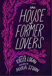 The House of Former Lovers (Kirsty Logan, Maria Stoian)