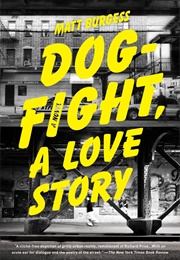 Dogfight, a Love Story (Matt Burgess)