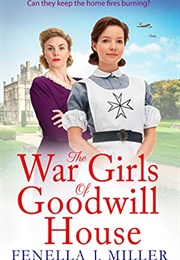 The War Girls of Goodwill House (Fenella J. Miller)