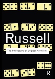 The Philosophy of Logical Atomism (Bertrand Russell)