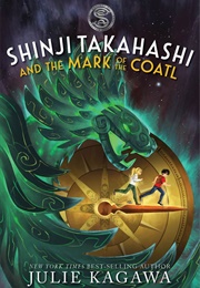 Shinji Takahashi and the Mark of the Coatl (Julie Kagawa)