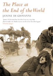 The Place at the End of the World (Janine Di Giovanni)