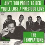 &#39;Ain&#39;t Too Proud to Beg&#39; by the Temptations