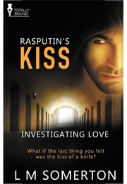 Rasputin&#39;s Kiss (L.M. Somerton)