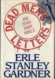 Dead Men&#39;s Letters and Other Short Novels (Erle Stanley Gardner)