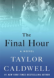 The Final Hour (Taylor Caldwell)