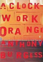 A Clockwork Orange (Anthony Burgess)