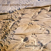 Poor Genetic Material - Summerland