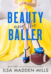 Beauty and the Baller (Ilsa Madden-Mills)