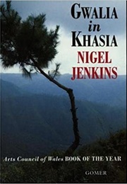 Gwalia in Khasia (Nigel Jenkins)