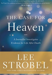 The Case for Heaven (Lee Strobel)
