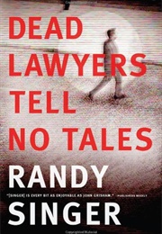 Dead Lawyers Tell No Lies (Randy Singer)