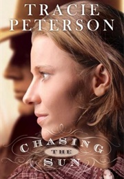 Chasing the Sun (Land of the Lone Star #1) (Tracie Peterson)