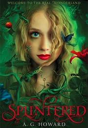 Splintered (Splintered #1) (A.G. Howard)