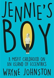 Jennie&#39;s Boy (Wayne Johnston)